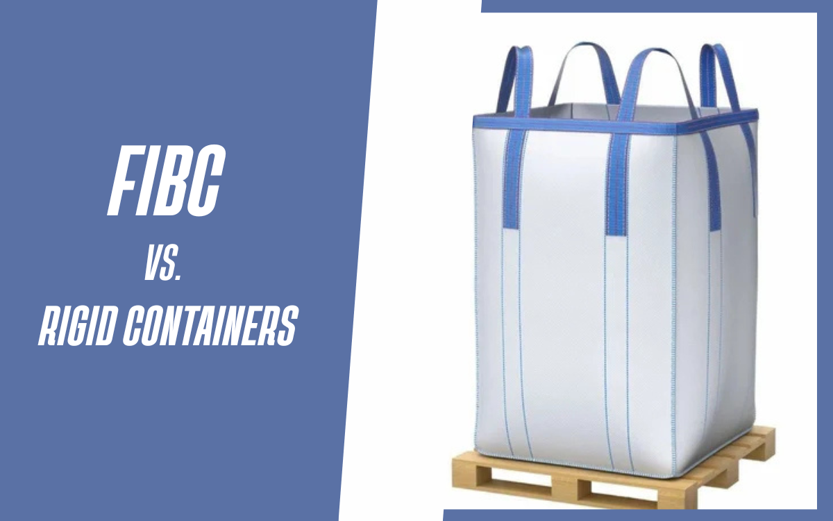 FIBC vs. Rigid Containers: Which One Delivers Better ROI for Bulk Transport?