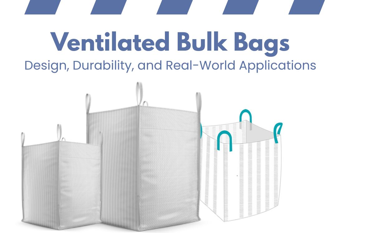 Ventilated Bulk Bags Explained: Design, Durability, and Real-World Applications