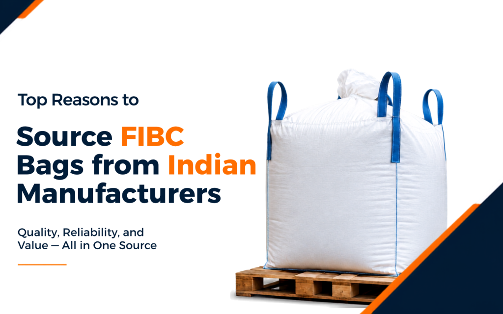 top reasons to source fibc bags from indian manufacturers
